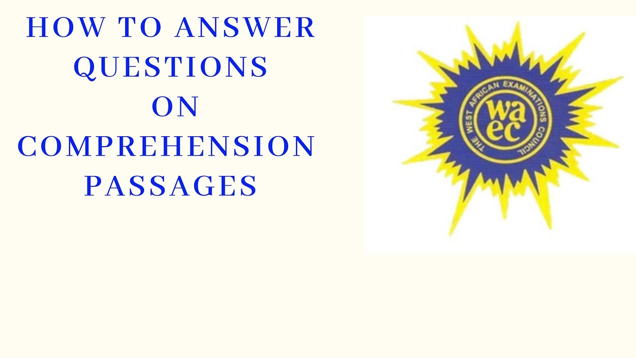 How to Answer English Comprehension in WASSCE