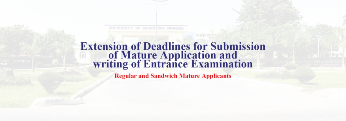 Extension of Deadlines for Submission of Mature Application and Writing of Entrance Examination