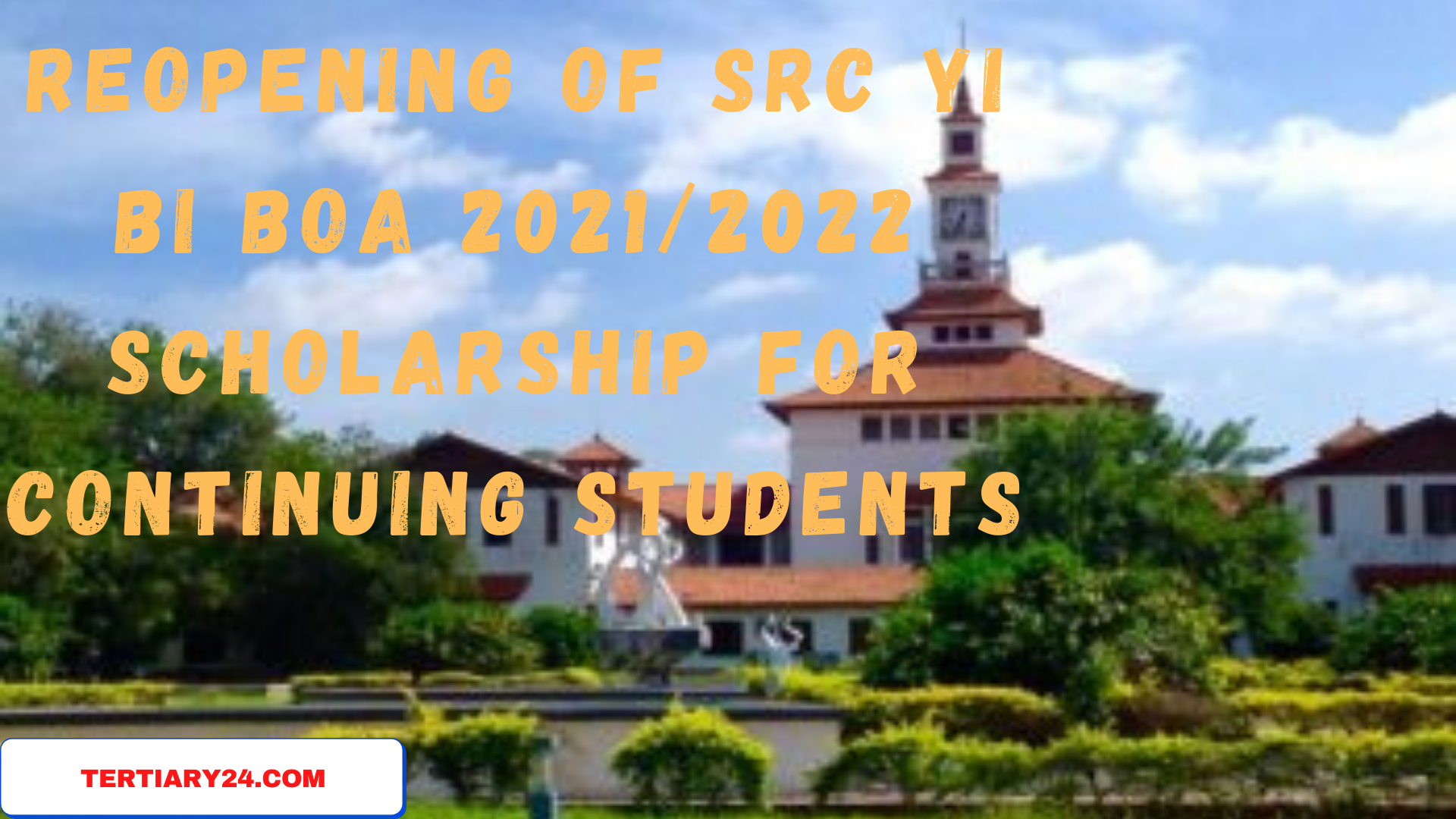 Reopening of SRC Yi Bi Boa 2021/2022 Scholarship For Continuing Students