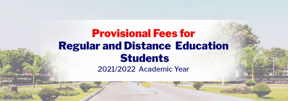 Provisional Fees for Regular and Distance Education Students 2021/2022 Academic Year