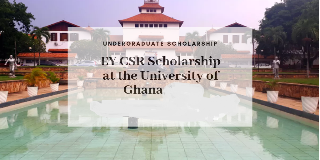 University of Ghana EY CSR Scholarship 2021-22 for Level 100