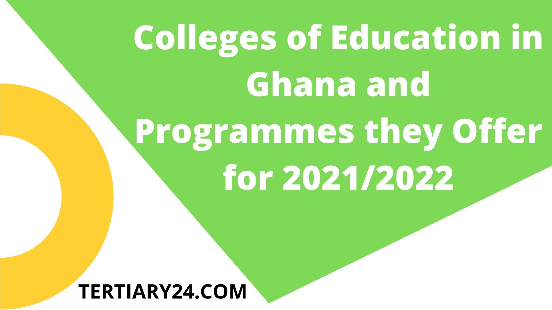 Colleges of Education in Ghana and Programmes they Offer for 2021/2022