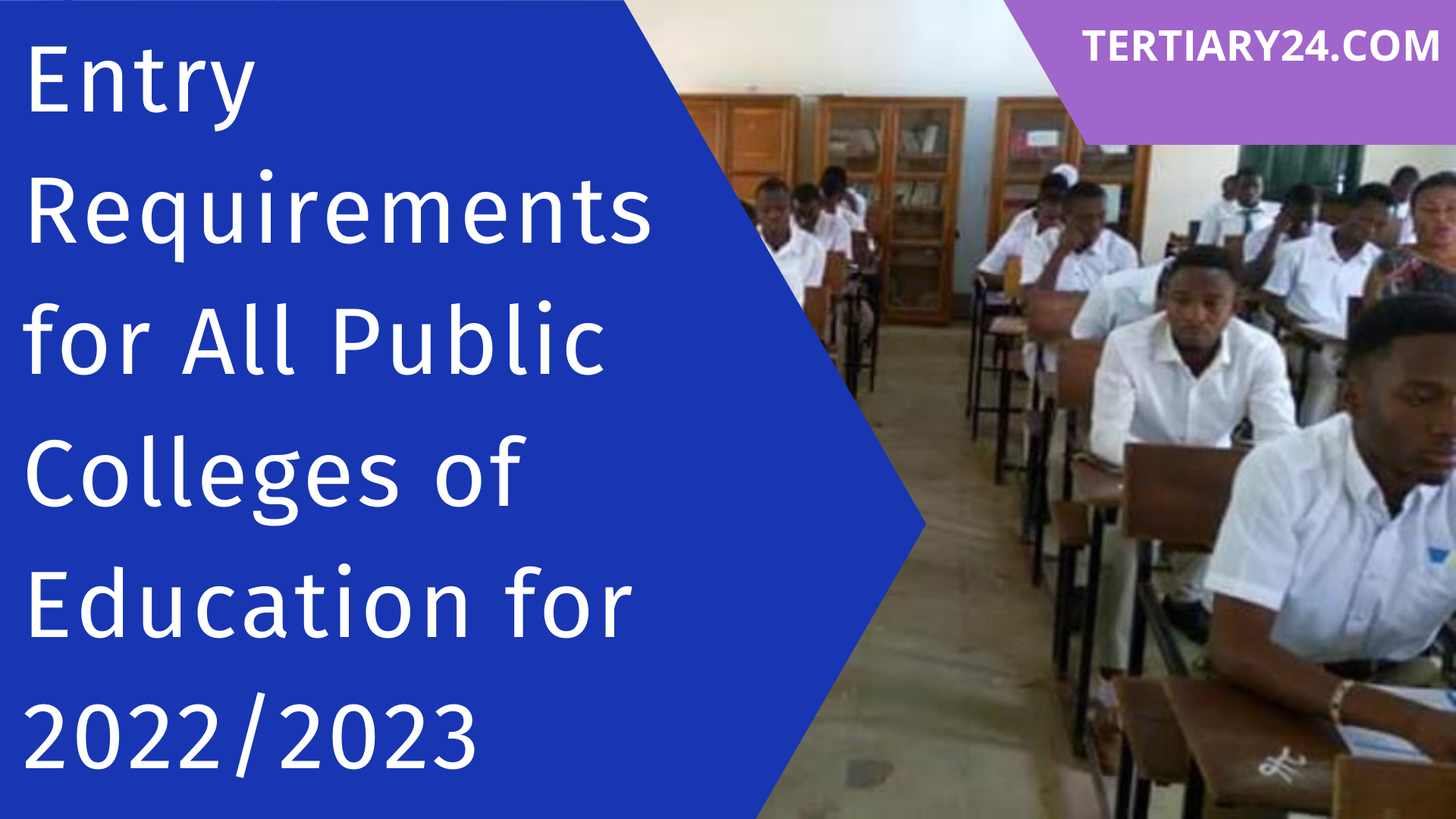 Entry Requirements for All Public Colleges of Education for 2022/2023